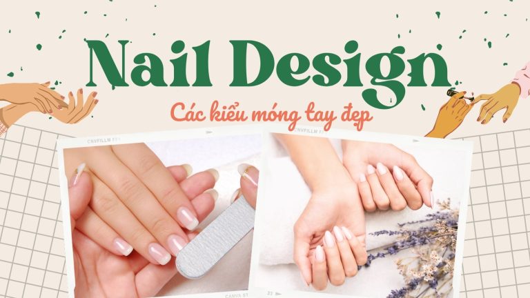 Top Các Kiểu Móng Tay Đẹp Mê Ly – Xu Hướng Không Bao Giờ Lỗi Thời 