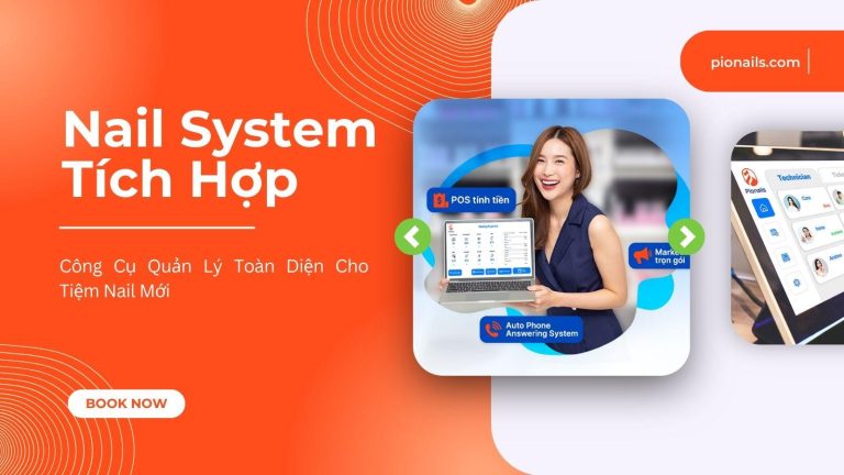 Nail System Tích Hợp: Công Cụ Quản Lý Toàn Diện Cho Tiệm Nail Mới