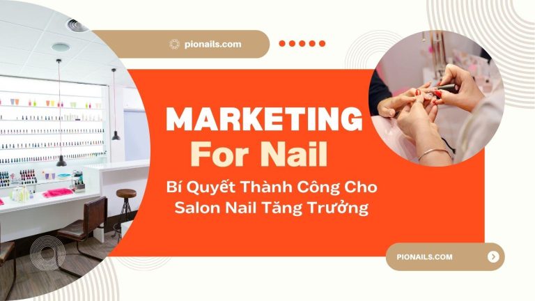 Marketing Tiệm Nail: Bí Quyết Thành Công Cho Salon Nail Tăng Trưởng