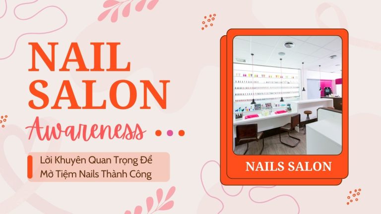 Cửa Hàng Làm Nail: Lời Khuyên Quan Trọng Để Mở Tiệm Nails Thành Công