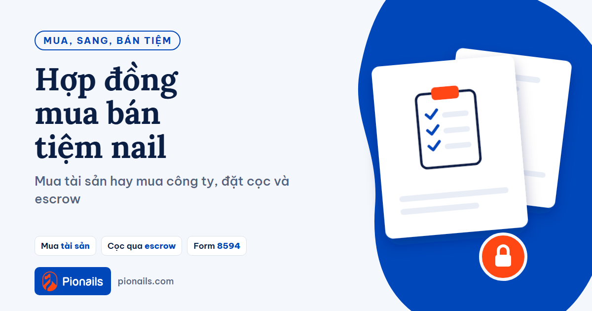 Hợp đồng mua bán tiệm nail: mua tài sản hay mua công ty, đặt cọc và escrow