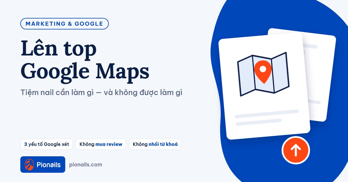 Lên top Google Maps: tiệm nail cần làm gì (và không được làm gì)