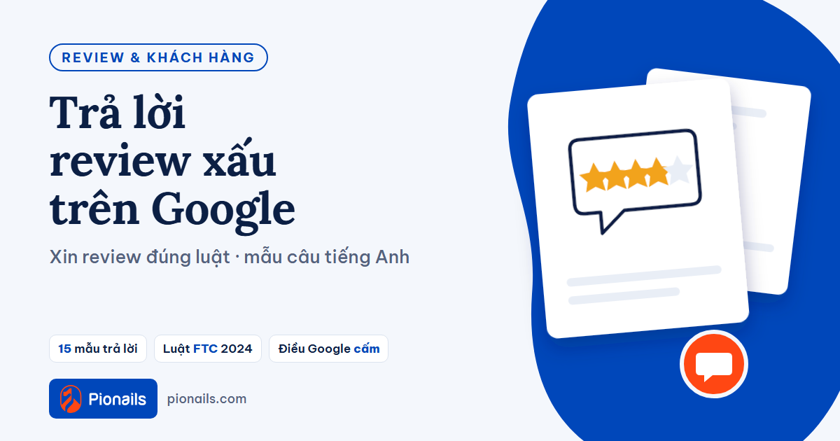 Review Google: xin review đúng luật và trả lời review xấu (kèm mẫu câu tiếng Anh)